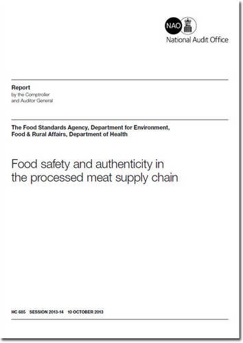 Food Safety and Authenticity in the Processed Meat Supply Chain: The Food Standards Agency, Department for Environment, Food & Rural Affairs, Department of Health (House of Commons Papers)