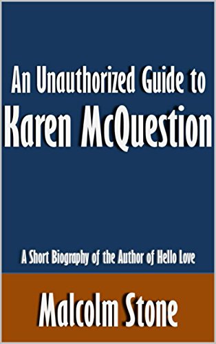 An Unauthorized Guide to Karen McQuestion: A Short Biography of the Author of Hello Love [Article]