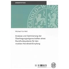 Analyse und Optimierung der �bertragungseigenschaften eines Rundfunksystems f�r den mobilen Handheld-Empfang