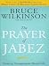 The Prayer of Jabez: Breaking Through to the Blessed Life (Breakthrough Series)
