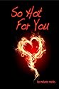 So Hot For You (Young Adult Paranormal Romance)