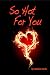 So Hot For You (Young Adult Paranormal Romance) So Hot For You (Young Adult Paranormal Romance)