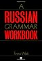 A Russian Grammar Workbook (Blackwell Reference Grammars)