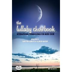 The Lullaby Choirbook: Internationale Abendlieder. gemischter Chor (SATB).