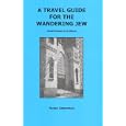 A Travel Guide for the Wandering Jew by Susan Lieberman