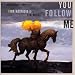 You Follow Me
