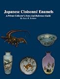 Japanese Cloisonne Enamels A Private Collector's Notes And Reference Guide