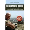 Endstation Kabul: Als deutscher Soldat in Afghanistan - ein Insiderbericht