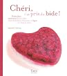 Ch�ri, t'as pris du bide ! Petits plats amoureux pour aider votre homme � retrouver sa ligne... et vous la v�tre