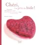 Ch�ri, t'as pris du bide ! Petits plats amoureux pour aider votre homme � retrouver sa ligne... et vous la v�tre