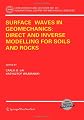 Surface Waves in Geomechanics: Direct and Inverse Modelling for Soils and Rocks (CISM International Centre for Mechanical Sciences)