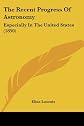 The recent progress of astronomy : especially in the United States