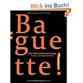 Baguette: eine Gebrauchsanweisung