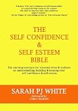 The Self Confidence & Self Esteem Bible - The one-stop resource for stressed wives & mothers on understanding, building & keeping your self confidence & self esteem