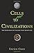 Cells to Civilizations: The Principles of Change That Shape Life
