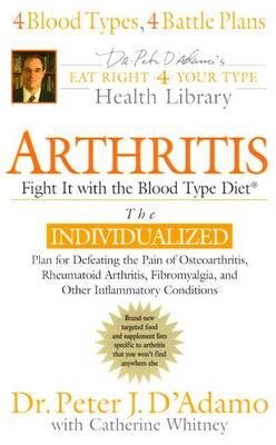 [(Arthritis: Fight it with the Blood Type Diet)] [Author: Peter D'Adamo] published on (July, 2006)