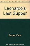 Leonardo's last supper; and, Noonday demons