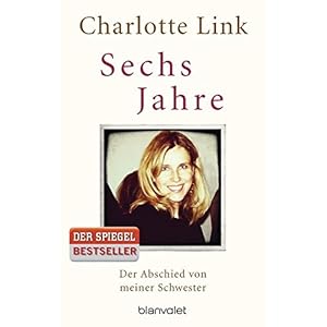 Sechs Jahre: Der Abschied von meiner Schwester