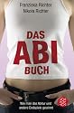 Das Abibuch: Wie man das Abitur und andere Endspiele gewinnt