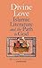 Divine Love: Islamic Literature and the Path to God