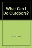 What can I do outdoors?