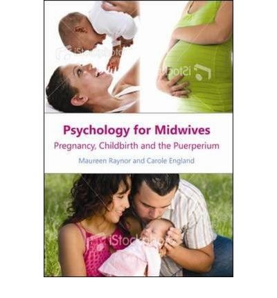 [ Psychology for Midwives: Pregnancy, Childbirth and Puerperium (New) By Raynor, Maureen ( Author ) Paperback 2010 ]