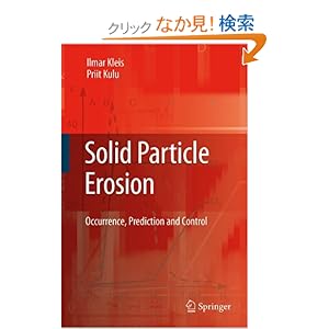 【クリックでお店のこの商品のページへ】Solid Particle Erosion: Occurrence, Prediction and Control