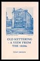 Old Kettering: A View from the 1930s: Book 1: A View from the Past