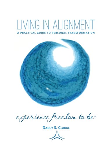 Living In Alignment: A Practical Guide To Personal Transformation