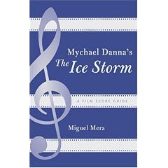 Mychael Danna's The Ice Storm: A Film Score Guide (Scarecrow Film Score Guides)
