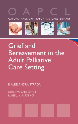 Grief and Bereavement in the Adult Palliative Care Setting (Oxford American Palliative Care Library)