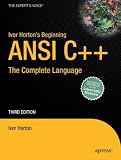Ivor Horton's Beginning Ansi C++ The Complete Language 3rd Edition (Expert's Voice)
