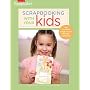 Scrapbooking With Your Kids (Leisure Arts #4293) (Creating Keepsakes)