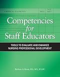 Competencies for Staff Educators: Tools to Evaluate and Enhance Nursing Professional Development