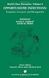 Opportunistic Infections: Toxoplasma, Sarcocystis, and Microsporidia (World Class Parasites)
