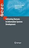 Reframing Humans in Information Systems Development (Computer Supported Cooperative Work) Reframing Humans in Information Systems Development (Computer Supported Cooperative Work)