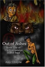 Out of Ashes: Book One of the Grenamoya Island Saga