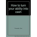 how to turn your ability into cash