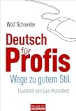 Deutsch für Profis: Wege zu gutem Stil - Illustriert von Luis Murschetz