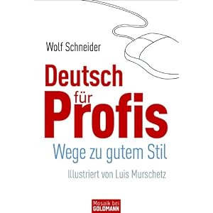 Deutsch f�r Profis: Wege zu gutem Stil  -  Illustriert von Luis Murschetz