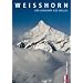 Weisshorn: Der Diamant des Wallis