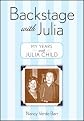 Backstage with Julia: My Years with Julia Child
