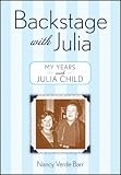 Backstage with Julia: My Years with Julia Child