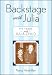 Search : Backstage with Julia: My Years with Julia Child