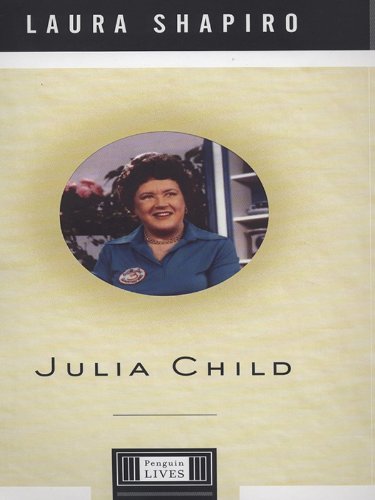 Julia Child: A Life (Penguin Lives)