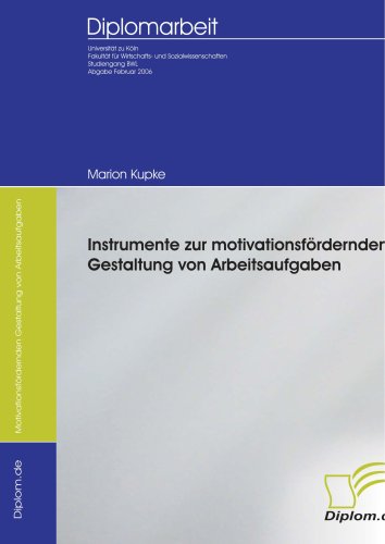 Instrumente zur motivationsfördernden Gestaltung von Arbeitsaufgaben