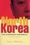 North Korea: The Paranoid Peninsula, A Modern History