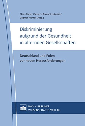 Diskriminierung aufgrund der Gesundheit in alternden Gesellschaften: Deutschland und Polen vor neuen Herausforderungen (German Edition)
