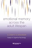 Emotional Memory across the Adult Lifespan (Essays in Cognitive Psychology)