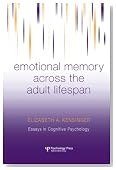 Emotional Memory Across the Adult Lifespan (Essays in Cognitive Psychology)